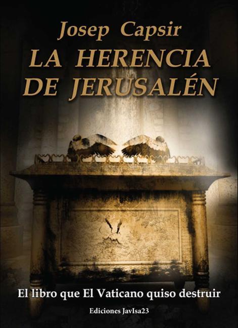  HERENCIA DE JERUSALÉN. EL LIBRO QUE EL VATICANO QUISO DESTRUIR | 9788494245015 | CAPSIR COMÍN, JOSEP