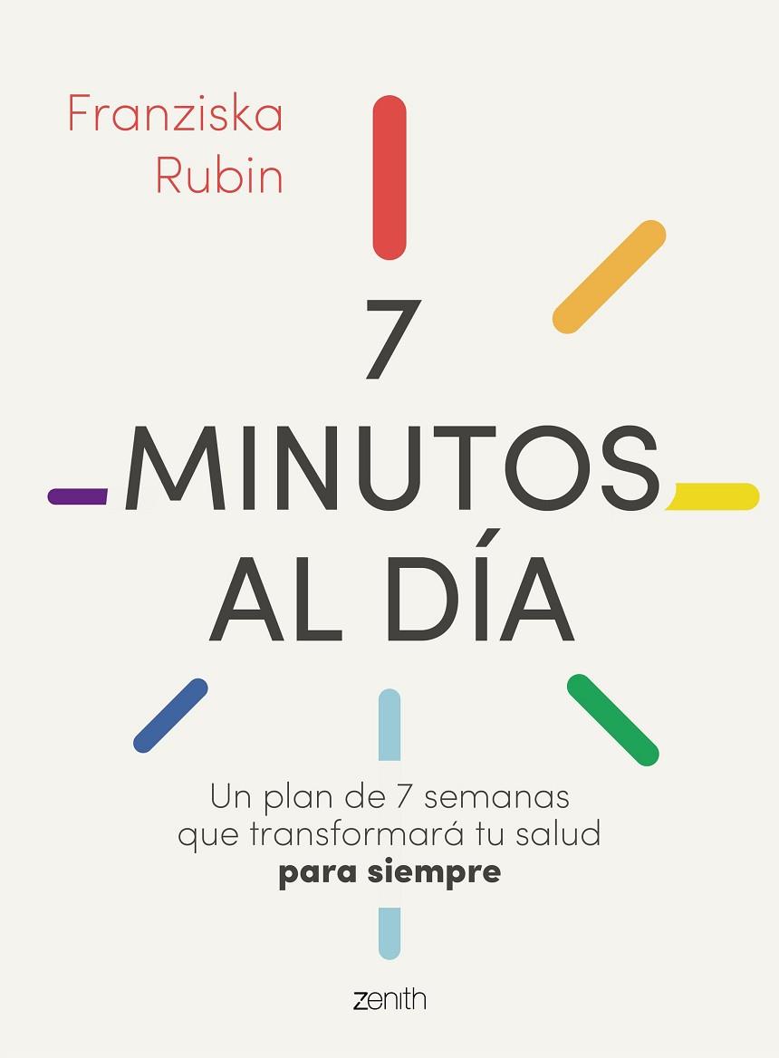 7 MINUTOS AL DÍA  UN PLAN DE 7 SEMANAS QUE TRANSFORMARÁ TU SALUD PARA SIEMPRE | 9788408244943 | RUBIN, FRANZISKA