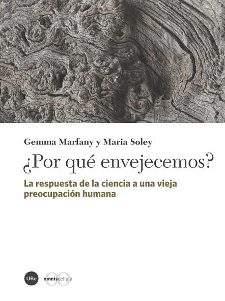 ¿POR QUÉ ENVEJECEMOS? LA RESPUESTA DE LA CIENCIA A UNA VIEJA PREOCUPACION HUMANA | 9788447536412 | MARFANY NADAL, GEMMA/SOLEY I FARRÉS, MARIA