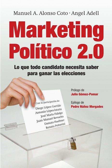 MARKETING POLITICO 2.0. LO QUE TODO CANDIDATO NECESITA SABER PARA GANAR LAS ELECCIONES | 9788498751321 | ALONSO,MANUEL A. ADELL,ANGEL