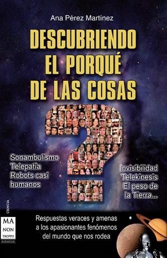 DESCUBRIENDO EL PORQUE DE LAS COSAS. RESPUESTAS VERACES Y AMENAS A LOS APASIONANTES FENOMENOS DEL MUNDO QUE NOS RODEA | 9788415256281 | PEREZ MARTINEZ,ANA