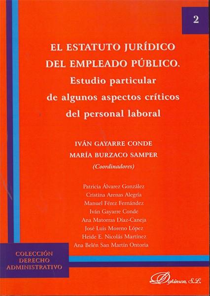 ESTATUTO JURIDICO DEL EMPLEADO PUBLICO. ESTUDIO PARTICULAR DE ALGUNOS ASPECTOS CRITICOS DEL PERSONAL LABORAL | 9788498497731 | BURZACO SAMPER,MARIA GAYARRE CONDE,IVAN