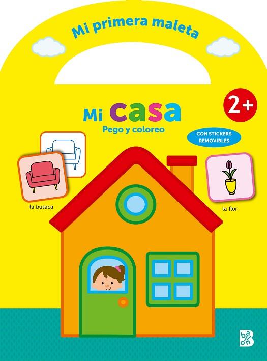 MI PRIMERA MALETA - PEGO Y COLOREO - MI CASA | 9789403228716