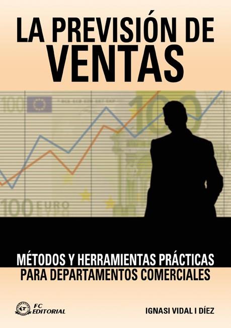 PREVISION DE VENTAS. METODOS Y HERRAMIENTAS PRACTICAS PARA DEPARTAMENTOS COMERCIALES | 9788496169135 | VIDAL I DIEZ,IGNASI