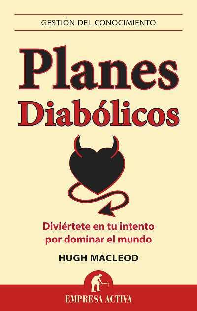 PLANES DIABOLICOS. DIVIERTETE EN TU INTENTO POR DOMINAR EL MUNDO | 9788492452767 | MACLEOD,HUGO