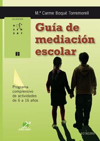 GUIA DE MEDIACION ESCOLAR.PROGRAMA COMPRENSIVO DE ACTIVIDADES DE 6 A 16 AÑOS | 9788480635554 | BOQUE TORREMORELL,M.CARME