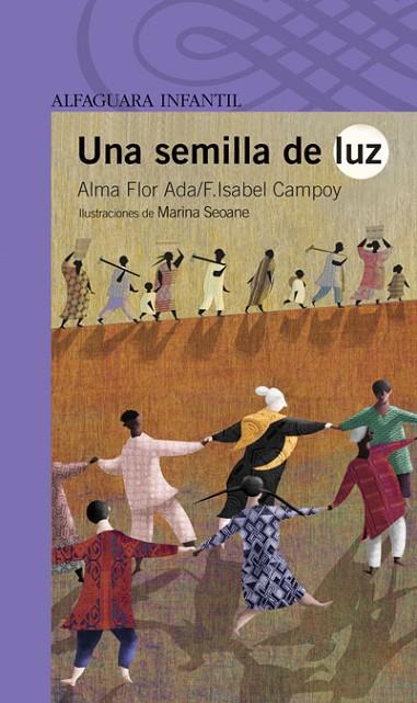 UNA SEMILLA DE LUZ | 9788420421704 | FLOR ADA,ALMA CAMPOY,ISABEL