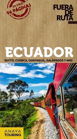 ECUADOR. QUITO, CUENCA, GUAYAQUIL, GALAPAGOS Y MAS | 9788491582496 | ORTEGA BARGUEÑO, PILAR
