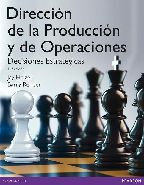 DIRECCIÓN DE LA PRODUCCIÓN Y OPERACIONES ESTRATÉGICAS | 9788490352878 | HEIZER, JAY/RENDER, BARRY