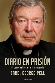 DIARIO EN PRISION. EL CARDENAL RECURRE LA SENTENCIA | 9788413680682 | CARDENAL GEORGE PELL