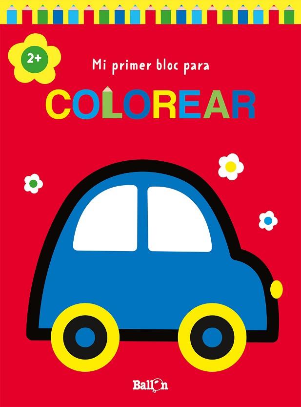 MI PRIMER BLOC PARA COLOREAR COCHE +2 | 9789403226934 | BALLON