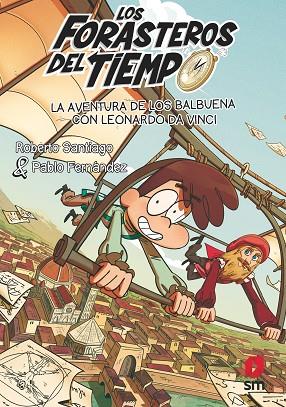 LA AVENTURA DE LOS BALBUENA CON LEONARDO DA VINCI. LOS FORASTEROS DEL TIEMPO 17 | 9788411824651 | SANTIAGO, ROBERTO