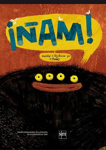 ÑAM!. (PREMIO INTERNACIONAL DE ILUSTRACION DE LA FUNDACION SM 2009 | 9788467538021 | PUÑO