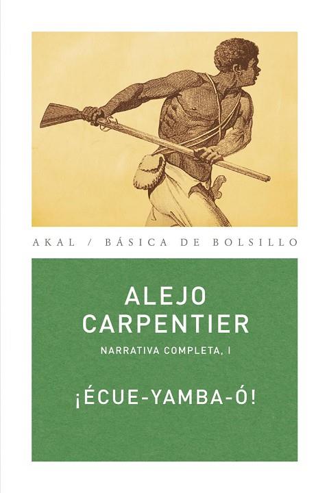 ECUE-YAMBA-O !. NARRATIVA COMPLETA 1 | 9788446024453 | CARPENTIER,ALEJO