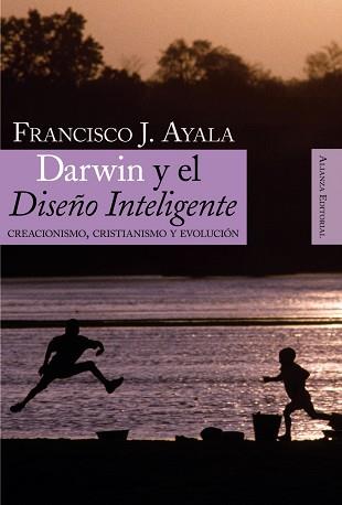 DARWIN Y EL DISEÑO INTELIGENTE. CREACIONISMO, CRISTIANISMO Y EVOLUCION | 9788420648224 | AYALA,FRANCISCO J.