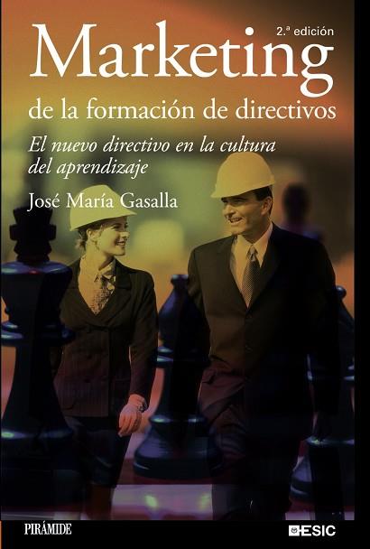 MARKETING DE LA FORMACION DE DIRECTIVOS. EL NUEVO DIRECTIVO EN LA CULTURA DEL APRENDIZAJE | 9788436824407 | GASALLA,JOSE MARIA