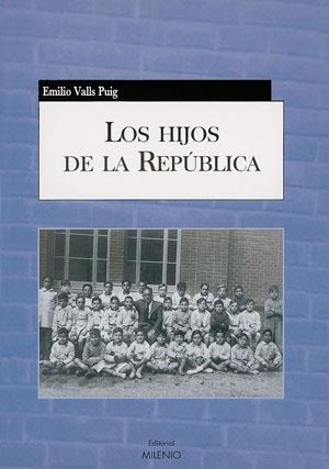 HIJOS DE LA REPUBLICA | 9788497431422 | VALLS PUIG,EMILIO