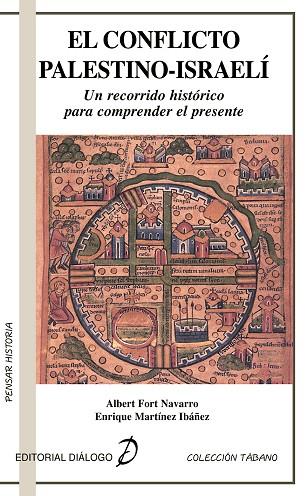 CONFLICTO PALESTINO-ISRAELI UN RECORRIDO HISTORICO... | 9788495333537 | MARTINEZ IBAÑEZ,ENRIQUE FORT NAVARRO,ALBERT