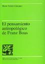 PENSAMIENTO ANTROPOLOGICO DE FRANZ BOAS | 9788449024436 | VALDES GAZQUEZ,MARIA