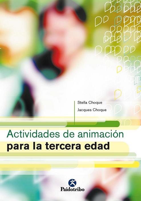 ACTIVIDADES DE ANIMACION PARA LA TERCERA EDAD | 9788480197946 | CHOQUE,JACQUES CHOQUE,STELLA