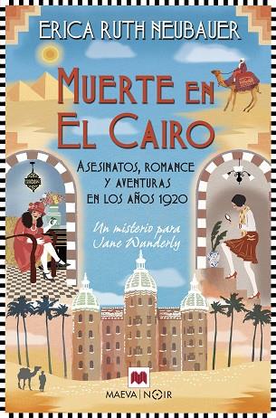 MUERTE EN EL CAIRO. ASESINATOS, ROMANCE Y AVENTURAS EN LOS AÑOS VEINTE | 9788419638892 | NEUBAUER, ERICA RUTH