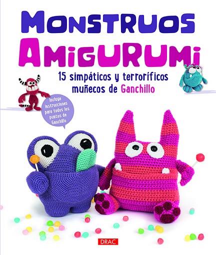 MONSTRUOS AMIGURUMI. 15 SIMPÁTICOS Y TERRORÍFICOS MUÑECOS DE GANCHILLO | 9788498745948 | VARIOS AUTORES