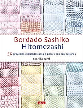 BORDADO SASHIKO HITOMEZASHI. 50 PROYECTOS EXPLICADOS PASO A PASO Y CON SUS PATRONES | 9788498747720 | SASHIKONAMI