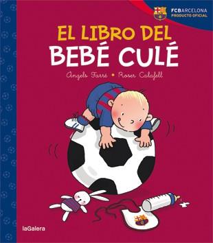 LIBRO DEL BEBE CULE | 9788424653231 | CALAFELL,ROSER FARRE,ANGELS