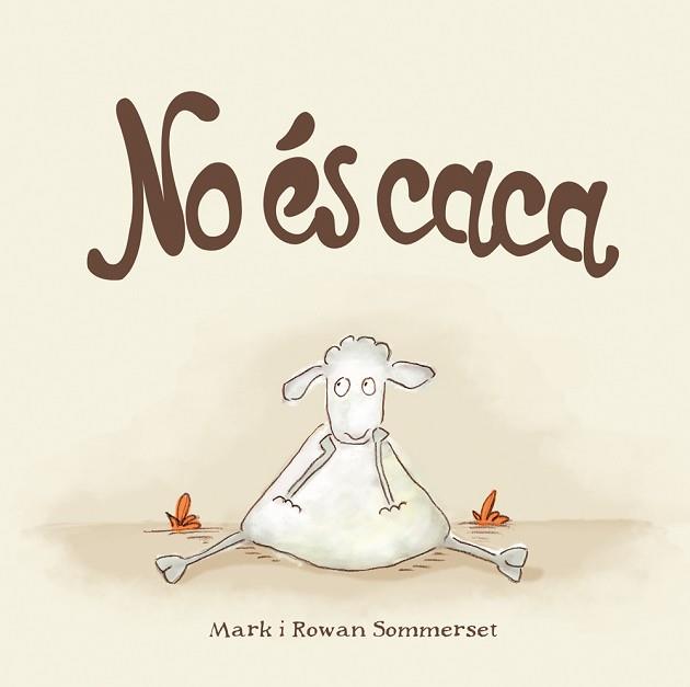 NO ÉS CACA,CATALA | 9788424661571 | SOMMERSET, MARK/SOMMERSET, ROWAN