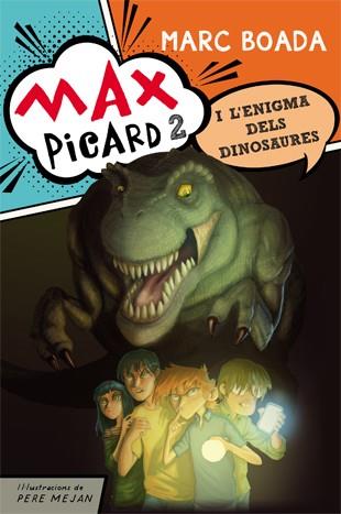 MAX PICARD 2 I L,ENIGMA DELS DINOSAURES | 9788424654481 | MEJAN,PERE BOADA,MARC