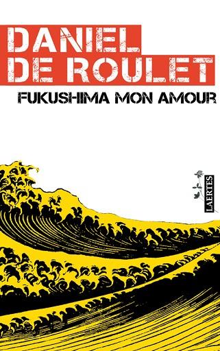 FUKUSHIMA MON AMOUR | 9788475847665 | DE ROULET,DANIEL