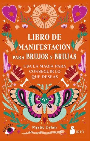 LIBRO DE MANIFESTACIÓN PARA BRUJOS Y BRUJAS. USA LA MAGIA PARA CONSEGUIR LO QUE DESEAS | 9788419685384 | DYLAN, MYSTIC