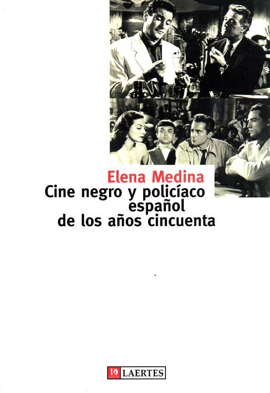 CINE NEGRO Y POLICIACO ESPAÑOL DE LOS AÑOS CINCUENTA | 9788475844350 | MEDINA,ELENA