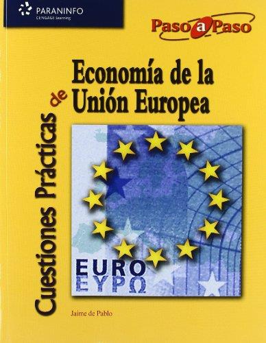 CUESTIONES PRACTICAS DE ECONOMIA DE LA UNION EUROPEA PASO A PASO | 9788497325370 | PABLO,JAIME DE