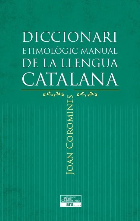 DICCIONARI ETIMOLOGIC MANUAL DE LA LLENGUA CATALANA | 9788415642152 | COROMINES,JOAN