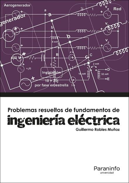 PROBLEMAS RESUELTOS DE FUNDAMENTOS DE INGENIERIA ELECTRICA | 9788428337892 | ROBLES MUÑOZ,GUILLERMO