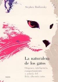 NATURALEZA DE LOS GATOS. ORIGENES INTELIGENCIA COMPORTAMIENTO Y ASTUCIA DEL FELIS SILVESTRIS CATUS | 9788449313813 | BUDIANSKY,STEPHEN