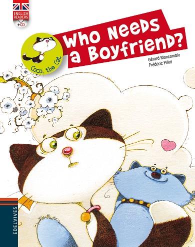 WHO NEEDS A BOYFRIEND?+CD | 9788426389480 | PILLOT,FREDERIC MONCOMBLE,GERARD