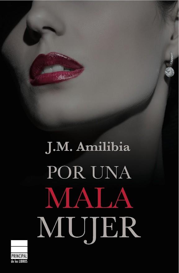 POR UNA MALA MUJER | 9788493859497 | AMILIBIA,JESUS MARIA