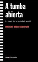 A TUMBA ABIERTA. LA CRISIS DE LA SOCIEDAD ISRAELI | 9788474267112 | WARSCHAWSKI,MICHEL