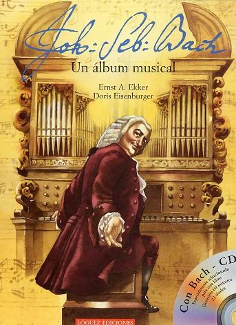 JOHANN SEBASTIAN BACH ALBUM MUSICAL+CD | 9788489804487 | EKKER,ERNST A