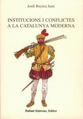 INSTITUCIONS I CONFLICTES A LA CATALUNYA MODERNA | 9788423206902 | BUYREU JUAN,JORDI