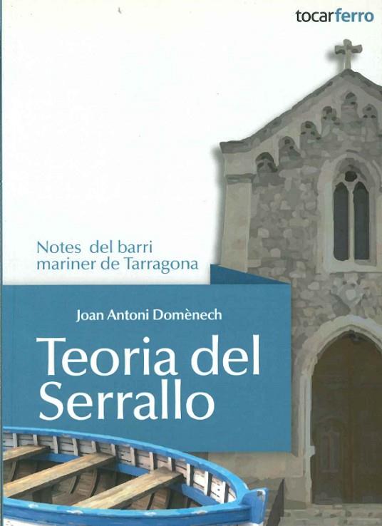 TEORIA DEL SERRALLO. NOTES DEL BARRI MARINER DE TARRAGONA | 9788460668268 | DOMENECH,JOAN ANTONI