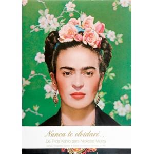 NUNCA TE OLVIDARE... DE FRIDA KAHLO PARA NICKOLAS MURAY | 9788493303655 | GRIMBERG,SALOMON