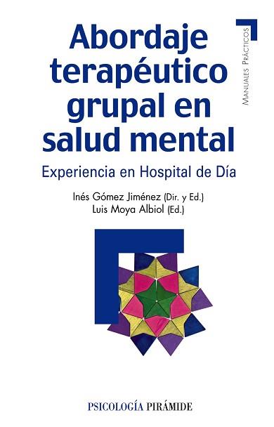 ABORDAJE TERAPEUTICO GRUPAL EN SALUD MENTAL. EXPERIENCIA EN HOSPITAL DE DIA | 9788436824438 | MOYA ALBIOL,LUIS GOMEZ JIMENEZ,INES