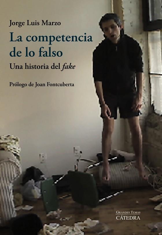 LA COMPETENCIA DE LO FALSO. UNA HISTORIA DEL FAKE | 9788437638836 | MARZO, JORGE LUIS