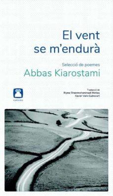 EL VENT SE M'ENDURÀ SELECCIÓ DE POEMES | 9788412446722 | KIAROSTAMI, ABBAS