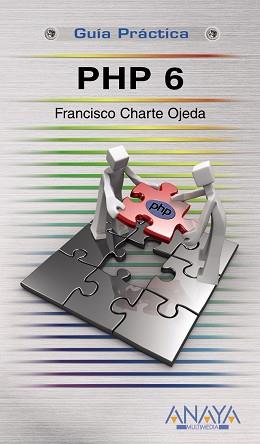 PHP 6 | 9788441526174 | CHARTE OJEDA,FRANCISCO