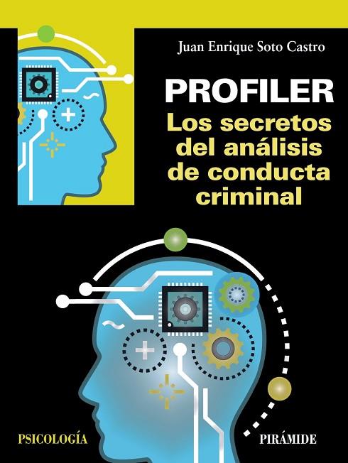 PROFILER. LOS SECRETOS DEL ANÁLISIS DE CONDUCTA CRIMINAL | 9788436841039 | SOTO CASTRO, JUAN ENRIQUE