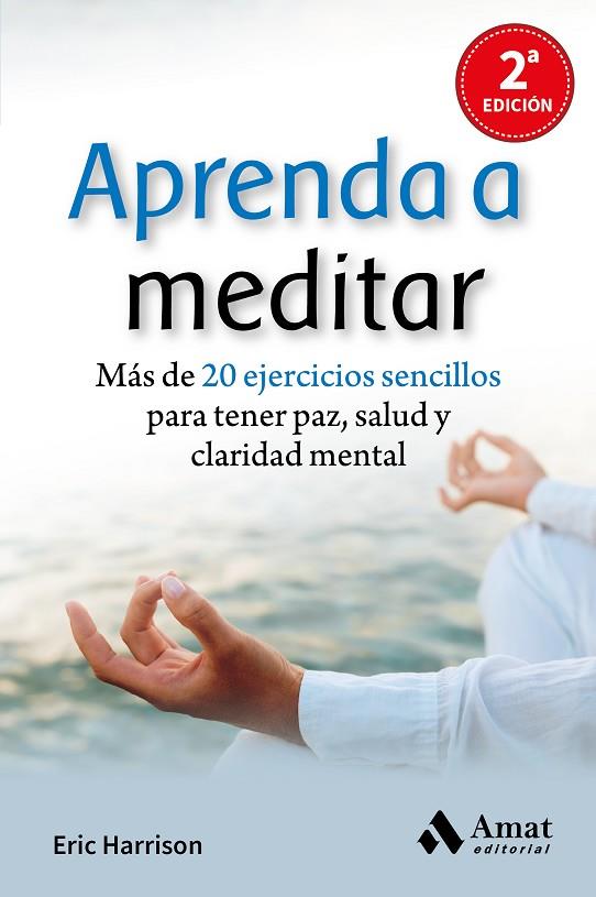 APRENDA A MEDITAR. MAS DE 20 EJERCICIOS SENCILLOS PARA TENER PAZ, SALUD Y CLARIDAD MENTAL | 9788497353069 | HARRISON,ERIC